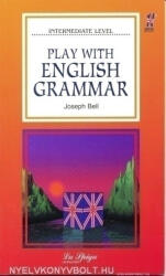 Joseph Bell: Play with English Grammar - Intermediate La Spiga Level B1-B2 (ISBN: 9788846814111)