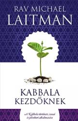 Kabbala kezdőknek: A Kabbala trtnete tanai s jelenkori alkalmazsa (2012)