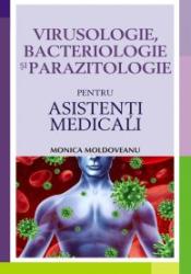 Virusologie, bacteriologie si parazitologie pentru asistenti medicali - Monica Moldoveanu (2012)