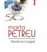 Filosofia lui Caragiale - Marta Petreu (ISBN: 9789734625581)