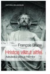 Hristos vazut altfel - Francois Brune (ISBN: 9786068358192)