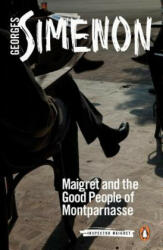 Maigret and the Good People of Montparnasse - Georges Simenon (ISBN: 9780241303931)