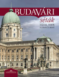 Halász Csilla: Budavári séták - Házak, terek egykor és most (ISBN: 9786155444104)