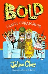 Bold. Clanul curajosilor - Julian Clary, David Roberts (ISBN: 9786063325427)
