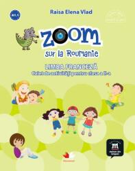 Zoom sur la Roumanie. Limba franceza, caiet de activitati pentru clasa a 2-a - Elena Raisa Vlad (ISBN: 9786063326936)