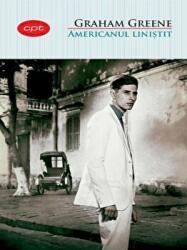Americanul linistit - Graham Greene (ISBN: 9786063326738)