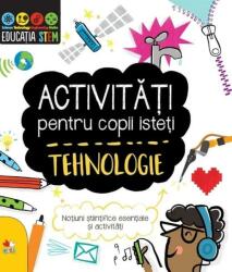 Activitati pentru copii isteti - Tehnologie (ISBN: 9786063329227)