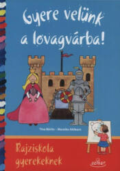 Gyere velünk a lovagvárba! (ISBN: 9786155178092)