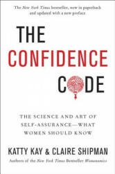 Confidence Code - Katty Kay, Claire Shipman (ISBN: 9780062230638)