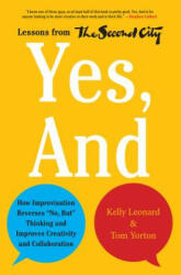 Yes, And - Tom Yorton, Kelly Leonard (ISBN: 9780062248541)