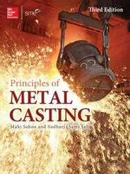 Principles of Metal Casting, Third Edition - Mahi Sahoo (ISBN: 9780071789752)