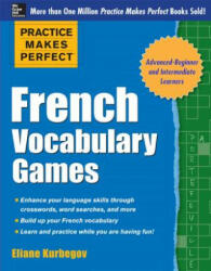 Practice Makes Perfect French Vocabulary Games - Eliane Kurbegov (ISBN: 9780071827478)