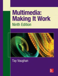Multimedia: Making It Work, Ninth Edition - Tay Vaughan (ISBN: 9780071832885)