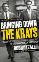 Bringing Down The Krays - Finally the truth about Ronnie and Reggie by the man who took them down (ISBN: 9780091946630)