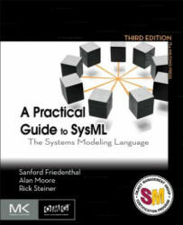 Practical Guide to SysML - Sanford Friedenthal, Alan Moore, Rick Steiner (ISBN: 9780128002025)