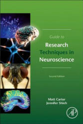 Guide to Research Techniques in Neuroscience - Matt Carter, Jennifer C. Shieh (ISBN: 9780128005118)