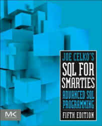 Joe Celko's SQL for Smarties - Joe Celko (ISBN: 9780128007617)