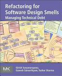 Refactoring for Software Design Smells: Managing Technical Debt (ISBN: 9780128013977)