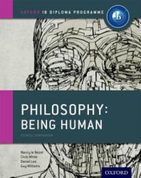 Oxford IB Diploma Programme: Philosophy: Being Human Course Book - Nancy Le Nezet (ISBN: 9780198392835)