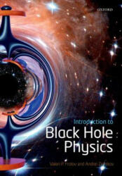 Introduction to Black Hole Physics - Valeri P. Frolov, Andrei Zelnikov (ISBN: 9780198729112)