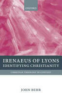 Irenaeus of Lyons: Identifying Christianity (ISBN: 9780199214631)
