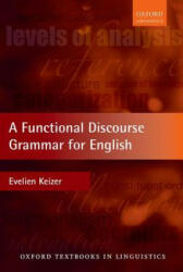 Functional Discourse Grammar for English - Evelien Keizer (ISBN: 9780199571871)