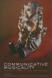 Communicative Musicality - Stephen Malloch (ISBN: 9780199588725)