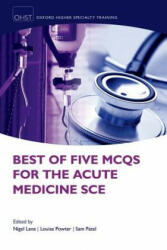 Best of Five MCQs for the Acute Medicine SCE - Nigel Lane (ISBN: 9780199680269)