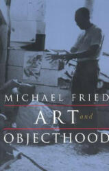 Art and Objecthood - Michael Fried (ISBN: 9780226263199)