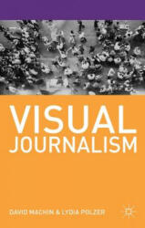 Visual Journalism (ISBN: 9780230360211)