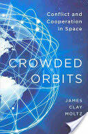 Crowded Orbits: Conflict and Cooperation in Space (ISBN: 9780231159128)