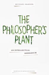 The Philosopher's Plant (ISBN: 9780231169035)