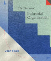 Theory of Industrial Organization - Jean Tirole (ISBN: 9780262200714)