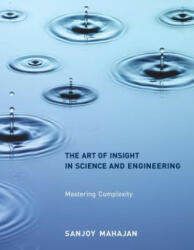 Art of Insight in Science and Engineering - Sanjoy Mahajan (ISBN: 9780262526548)