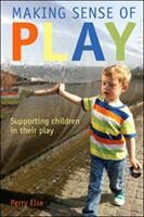 Making Sense of Play: Supporting children in their play (ISBN: 9780335247103)