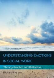 Understanding Emotions in Social Work: Theory Practice and Reflection (ISBN: 9780335263868)