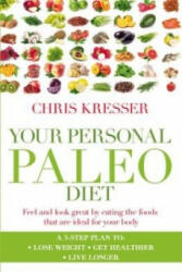 Your Personal Paleo Diet - Feel and look great by eating the foods that are ideal for your body (ISBN: 9780349402024)