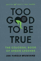Too Good To Be True - Jan Harold Brunvand (ISBN: 9780393347159)