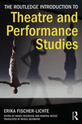 Routledge Introduction to Theatre and Performance Studies - Erika Fischer Lichte & Minou Arjomand (ISBN: 9780415504201)