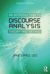 Introduction to Discourse Analysis - James Paul Gee (ISBN: 9780415725569)