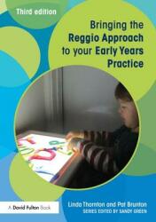 Bringing the Reggio Approach to your Early Years Practice (ISBN: 9780415729123)