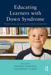 Educating Learners with Down Syndrome - Rhonda Faragher (ISBN: 9780415816373)