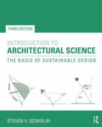 Introduction to Architectural Science - Steven Szokolay (ISBN: 9780415824989)