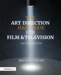 Art Direction Handbook for Film & Television - Michael Rizzo (ISBN: 9780415842792)
