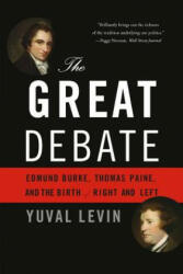 The Great Debate: Edmund Burke Thomas Paine and the Birth of Right and Left (ISBN: 9780465062980)