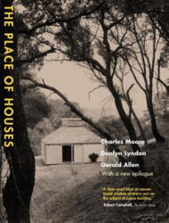 Place of Houses - Charles W. Moore, Donlyn Lyndon, Gerald Allen (ISBN: 9780520223578)
