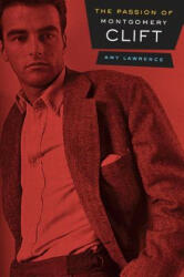 Passion of Montgomery Clift - Amy Lawrence (ISBN: 9780520260474)