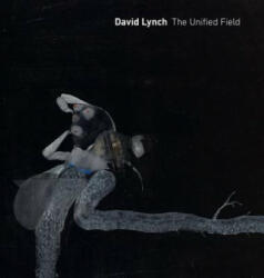 David Lynch: The Unified Field - Robert Cozzolino (ISBN: 9780520283961)