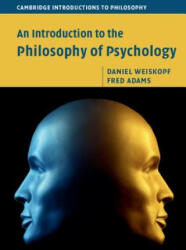 Introduction to the Philosophy of Psychology - Daniel Weiskopf, Fred Adams (ISBN: 9780521740203)