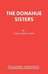 Donahue Sisters - Geraldine Aron (ISBN: 9780573132346)